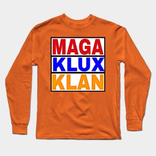 MAGA KLUX KLAN - Double-sided Long Sleeve T-Shirt
